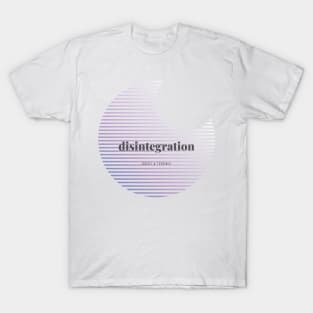 DISINTEGRATION (Light) T-Shirt